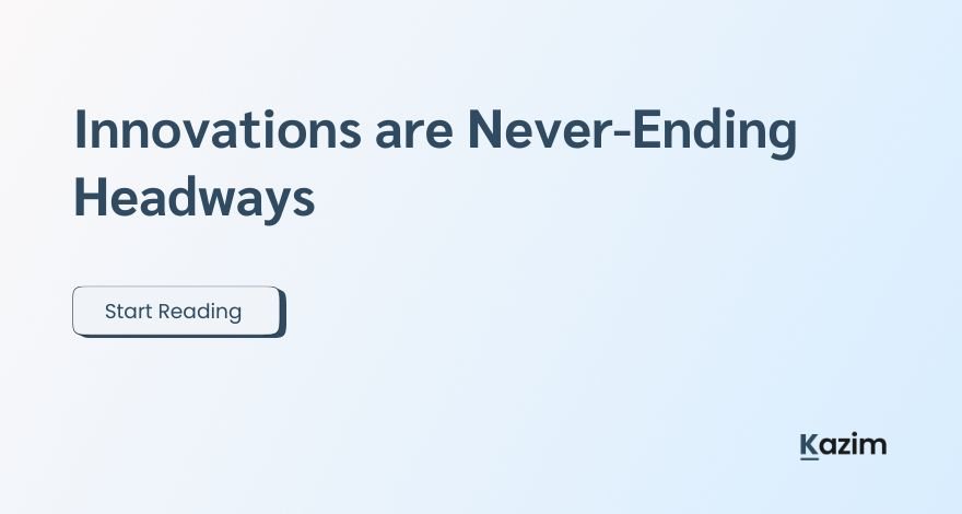 Innovations are Never-Ending Headways