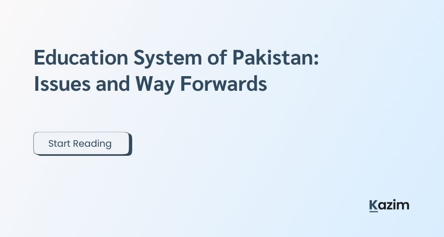 Education System of Pakistan Issues and Way Forwards