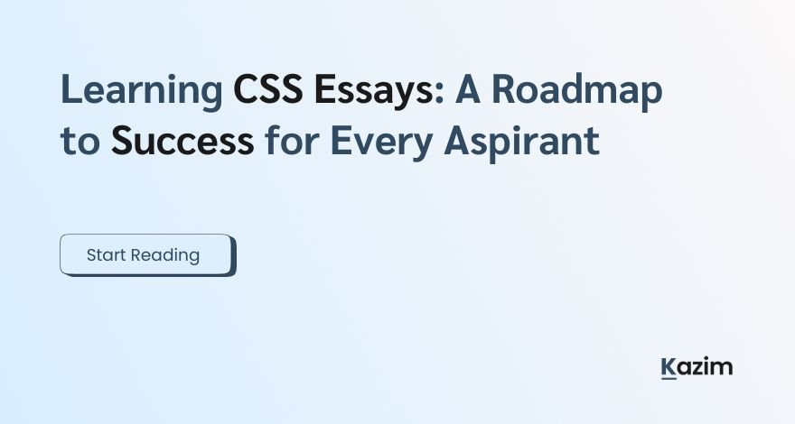 Learning CSS Essays: A Roadmap to Success for Every Aspirant