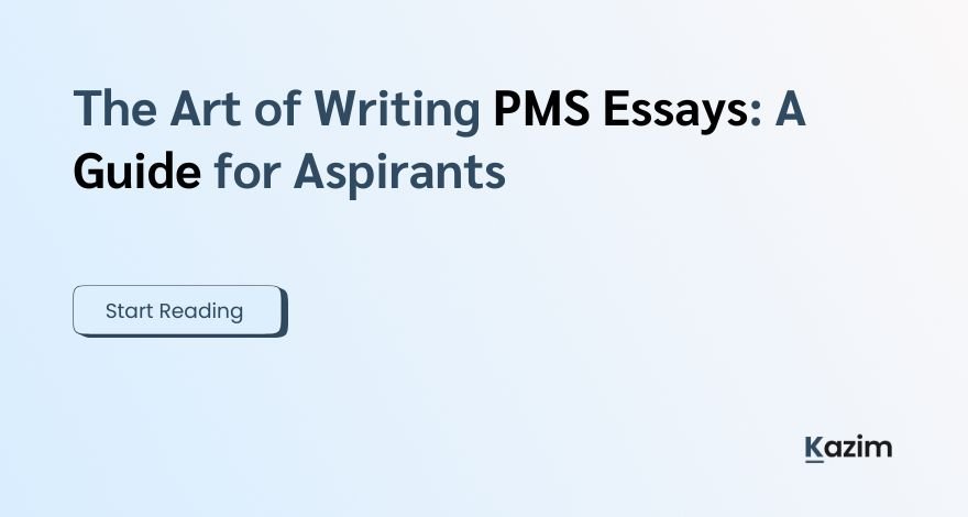 The Art of Writing PMS Essays: A Guide for Aspirants